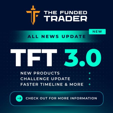 TFT 3.0: Era Baru Inovasi dan Fitur Trading dari The Funded Trader